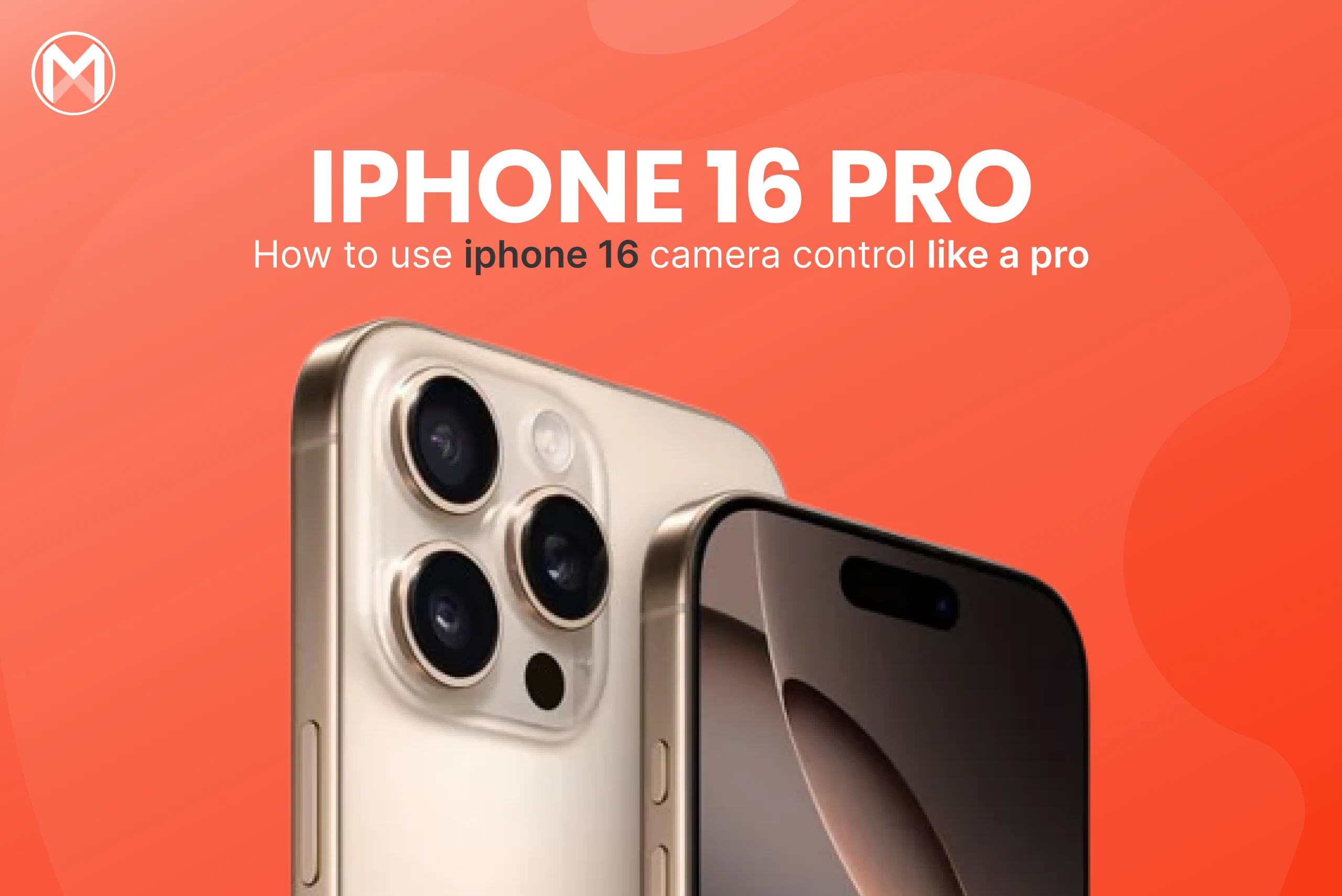 How to Use iPhone 16 Camera Control Like a Pro